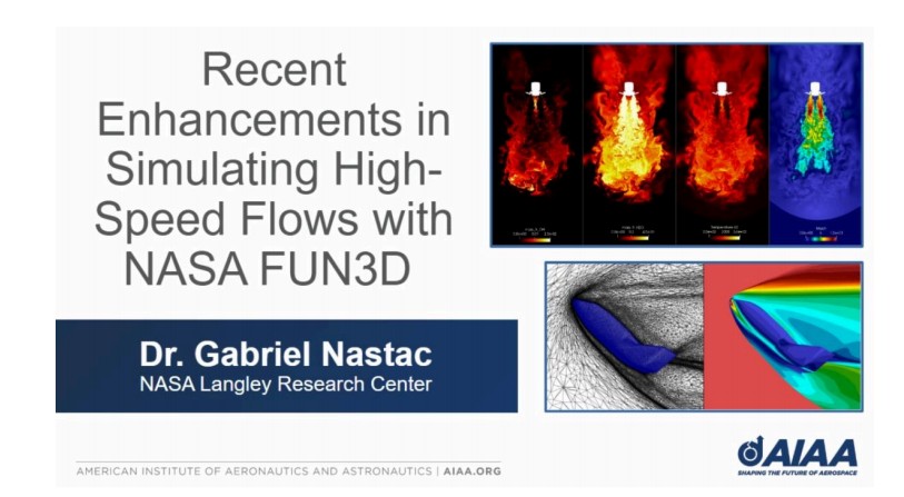 The AIAA Greater Huntsville Section (GHS) Webinar With Dr. Gabriel Nastac, NASA Langley, CFD solver FUN3D